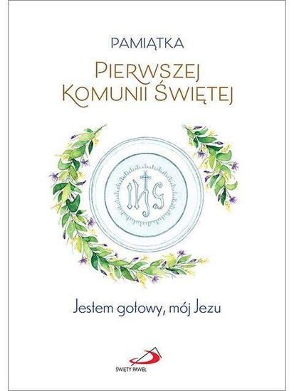 Pamiątka Pierwszej Komunii Świętej. Jestem gotowy, mój Jezu