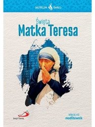 Skuteczni Święci. Święta Matka Teresa