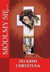 Modlitewnik Módlmy się...Do krwi Chrystusa