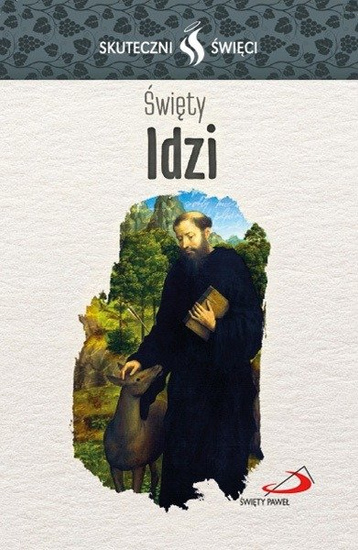 Skuteczni Święci - Święty Idzi