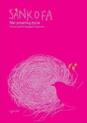 Sankofa.Nie zmarnuj życia