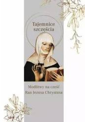 Tajemnice szczęścia. Modlitwy na cześć Ran Jezusa Chrystusa