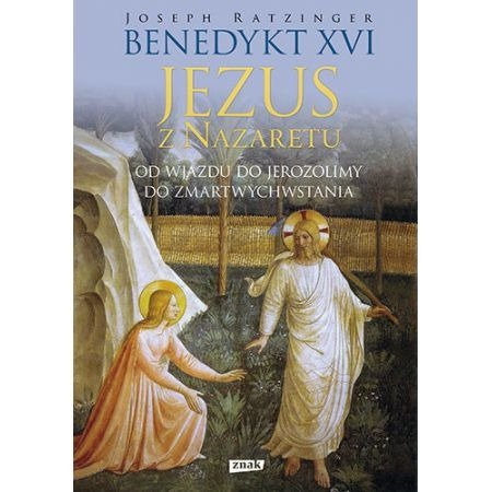 Jezus z Nazaretu. Od Wjazdu do Jerozolimy do Zmartwychwstania