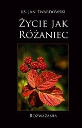 Życie jak różaniec