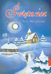 Święta noc. Legendy na Boże Narodzenie