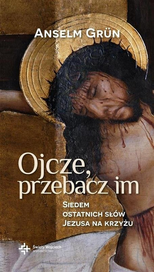 Ojcze, przebacz im. 