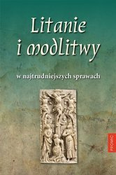 Litanie i modlitwy w najtrudniejszych chwilach