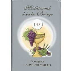 Modlitewnik dziecka Bożego. Pamiątka I Komunii