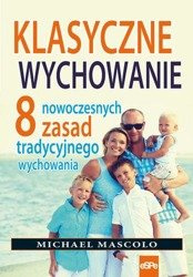 Klasyczne wychowanie. 8 nowoczesnych zasad