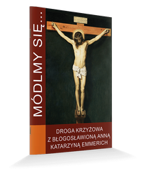 Módlmy się... Droga Krzyżowa z błogosławioną Anną Katarzyną Emmerich