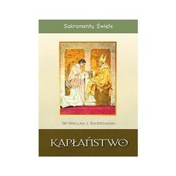 Sakramenty Święte - Kapłaństwo