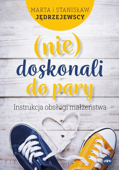 (nie)Doskonali do pary. Instrukcja obsługi małżeństwa
