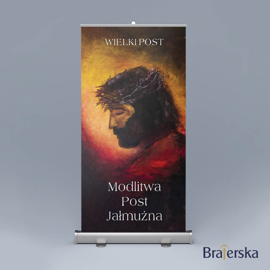Baner Wielki Post - Modlitwa, Post, Jałmużna