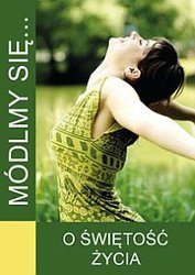 Módlmy się... o świętość życia