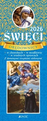 2026. Święci orędownicy w chorobach, w modlitwie, w trudnych sprawach. Z domowymi receptami ziołowymi (kalendarz tygodniowy - zdzierak)