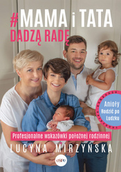 Mama i tata dadzą radę. Profesjonalne wskazówki położnej rodzinnej