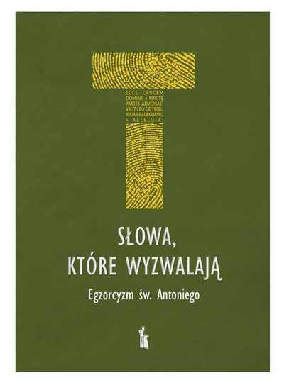 Słowa, które wyzwalają. Egzorcyzm św. Antoniego