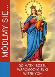 Modlitewnik Módlmy się... Do Matki Bożej Wspomożycielki wiernych