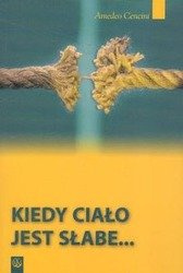 Kiedy ciało jest słabe...