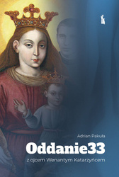 Oddanie33 z ojcem Wenantym Katarzyńcem