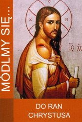 Modlitewnik Módlmy się...Do ran Chrystusa