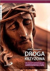 Droga krzyżowa dla chorych i potrzebujących uzdrowienia ciała i duszy