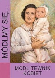 Modlitewnik Módlmy się...Modlitewnik kobiet