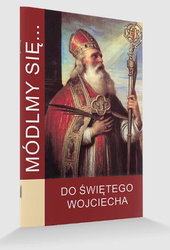 Módlmy się...Do Świętego Wojciecha