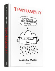 Temperamenty – gdybym był inny, tobym siebie kochał