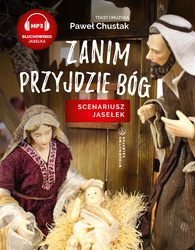 Zanim przyjdzie Bóg. Scenariusz jasełek + Słuchowisko MP3