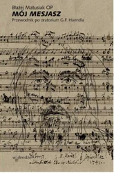 Mój Mesjasz. Przewodnik po oratorium G.F. Haendla