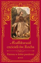 Modlitewnik czcicieli św. Rocha. Patrona w dobie pandemii