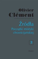 Źródła. Początki mistyki chrześcijańskiej 