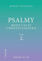 Psalmy. Medytacje chrześcijanina. Tom 2. Psalmy 52-150