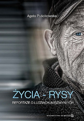 Życia - rysy. Reportaże o ludziach (nie)zwykłych