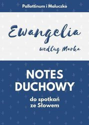 Notes duchowy do spotkań ze Słowem Ewangelia Marka