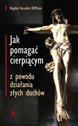 Jak pomagać cierpiącym z powodu działania złych duchów