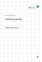 Myśl franciszkańska. Próg nowoczesności