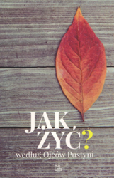 Jak żyć według Ojców Pustyni