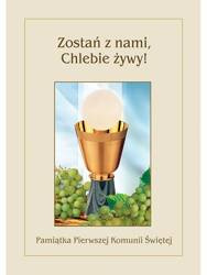 Pamiątka I Komunii Świetej. Zostań z nami, Chlebie żywy!