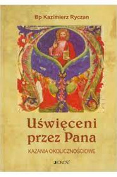 Uświęceni przez Pana. Kazania okolicznościowe