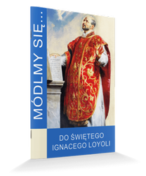 Módlmy się... Do Świętego Ignacego Loyoli
