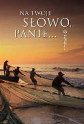 Na Twoje Słowo, Panie...