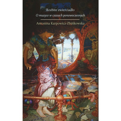 Rozbite zwierciadło O muzyce w czasach ponowoczesnych 