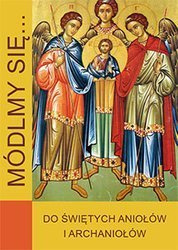 Modlitewnik Módlmy się... Do Świętych Aniołów i Archaniołów