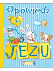 Opowiedz mi, Jezu