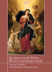 Uciekam się do  Ciebie, Maryjo rozwiązująca węzły!