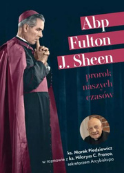 Abp Fulton J. Sheen. Prorok naszych czasów