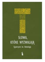 Słowa, które wyzwalają. Egzorcyzm św. Antoniego