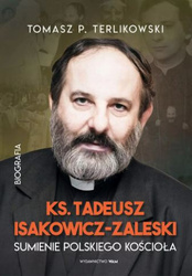 Tadeusz Isakowicz-Zaleski Biografia. Sumienie polskiego Kościoła